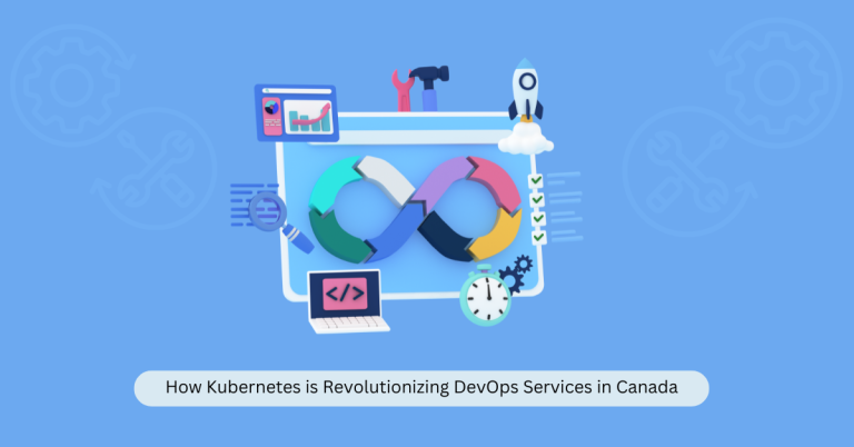 How Kubernetes is Revolutionizing DevOps Services in Canada