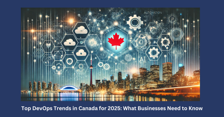 Top DevOps Trends in Canada for 2025: What Businesses Need to Know