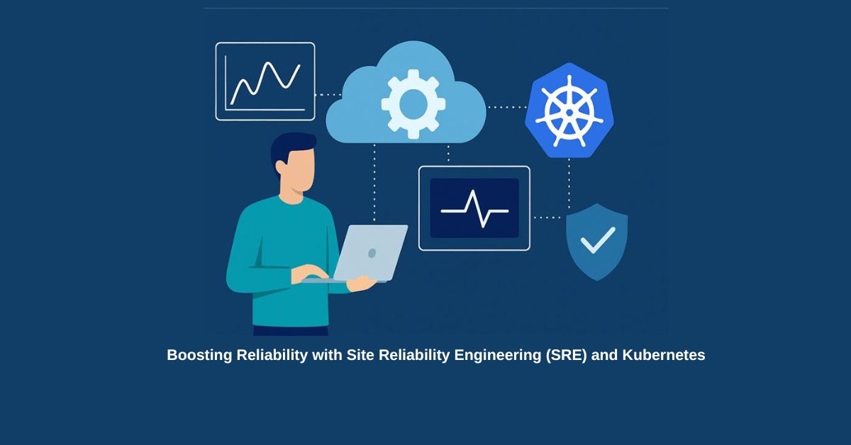 Boost Reliability with SRE and Kubernetes