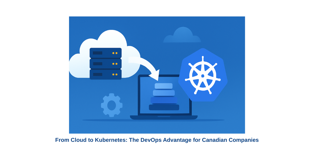 From Cloud to Kubernetes: DevOps Advantage in Canada